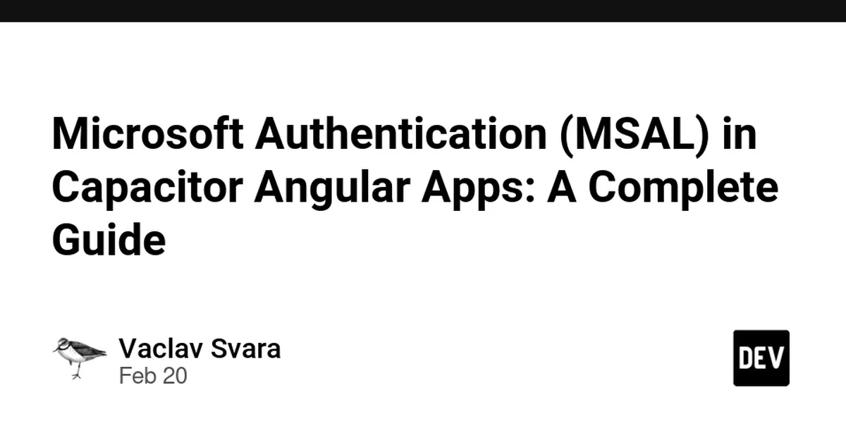 Microsoft Authentication (MSAL) in Capacitor Angular Apps: A Complete Guide