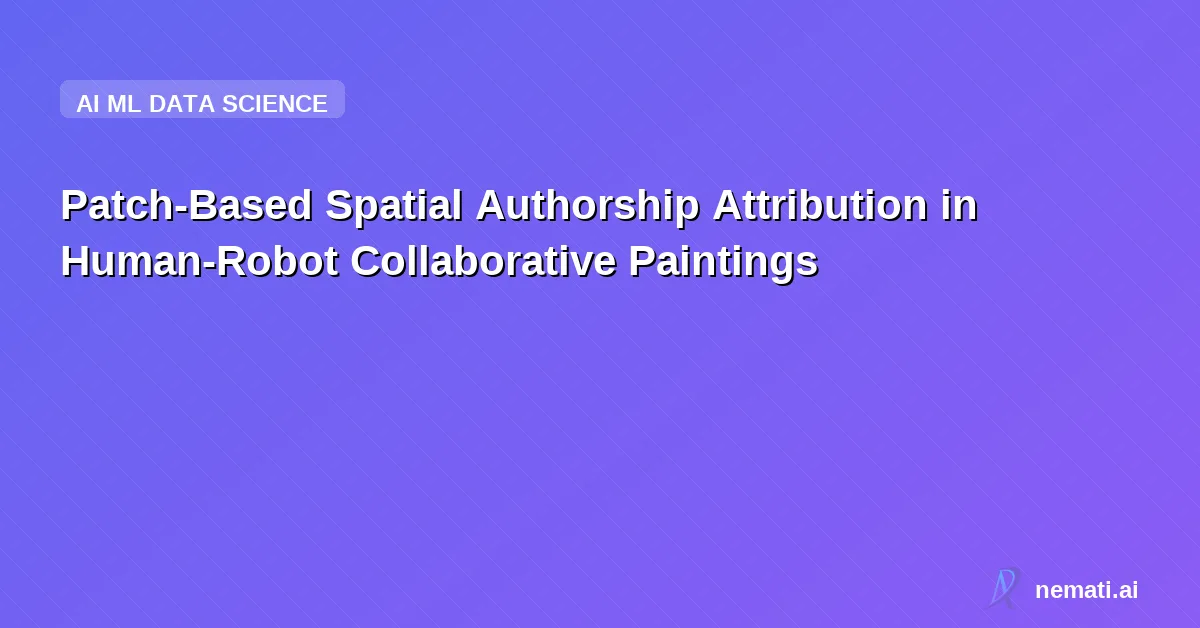 Patch-Based Spatial Authorship Attribution in Human-Robot Collaborative ...