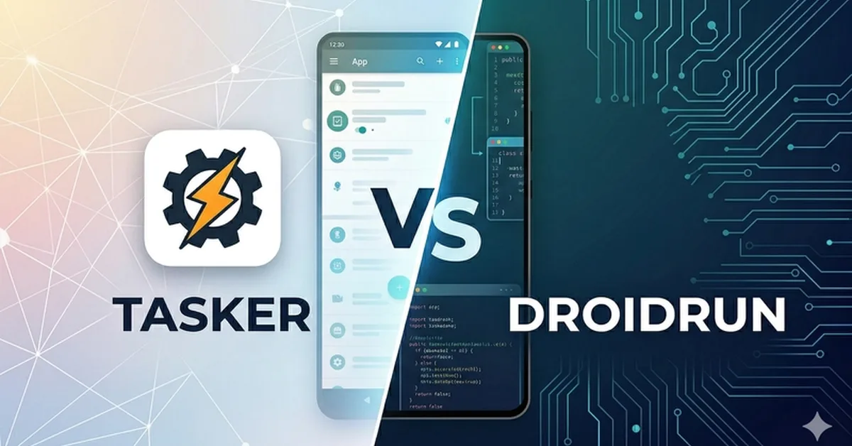 Tasker Vs Droidrun: Rule based automation vs Agentic AI system